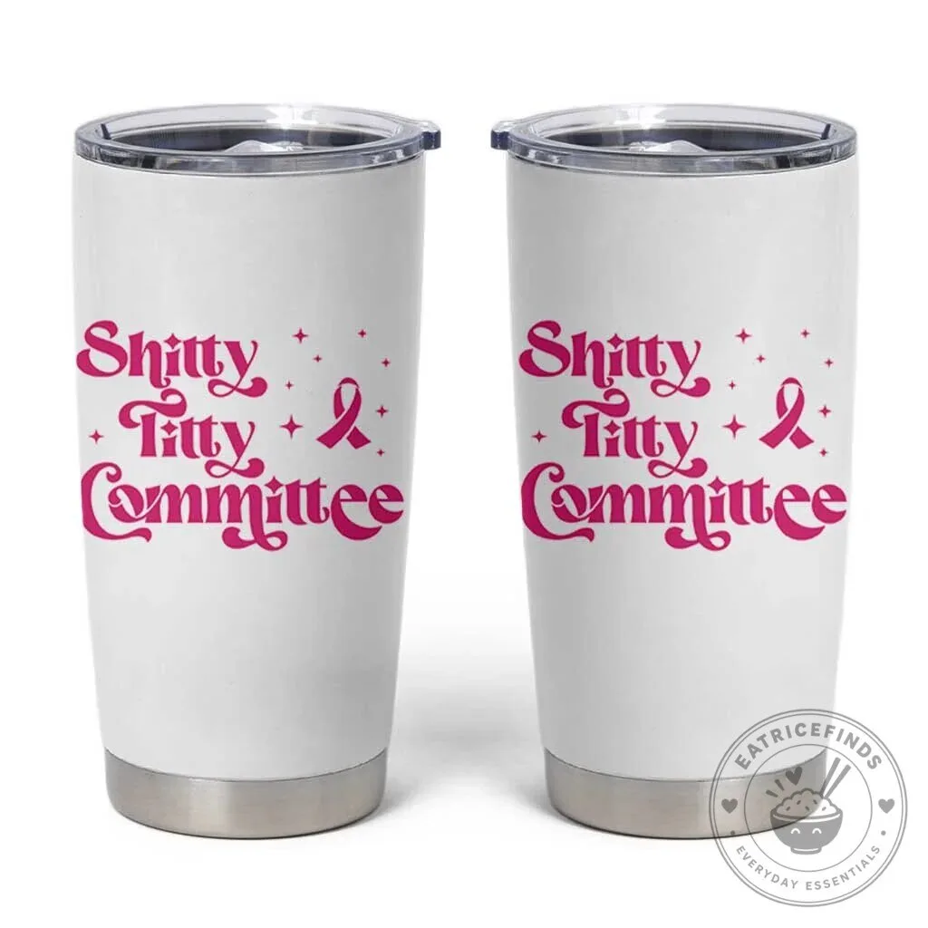 Funny Shitty Titty Committee Breast Cancer Awareness Pink Ribbon Tumbler
